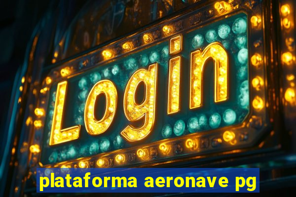 plataforma aeronave pg